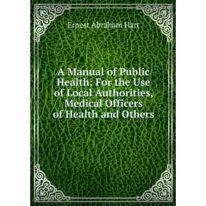   Health For the Use of Local Authorities, Medical Officers of Health