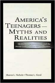 Americas Teenagers  Myths And Realities, (0805848517), Sharon Nichols 