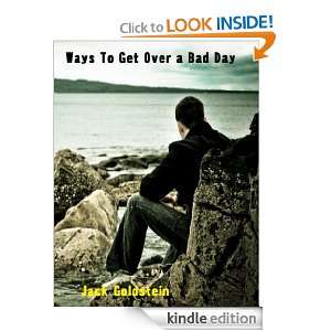 Ways to get over a bad day Jack GoldStein  Kindle Store