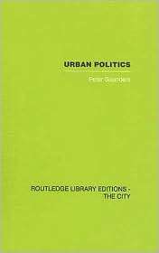 Urban Politics A Sociological Interpretation, (0415417732), Peter 