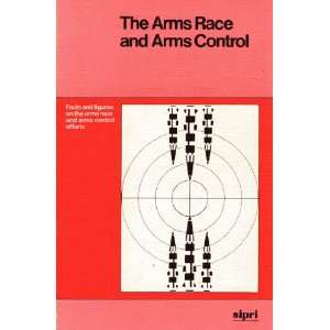 The Arms Race and Arms Control 1984. (Stockholm International Peace 