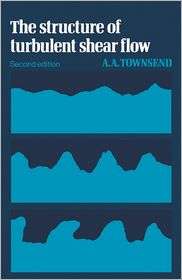The Structure of Turbulent Shear Flow, (0521298199), A. A. R. Townsend 