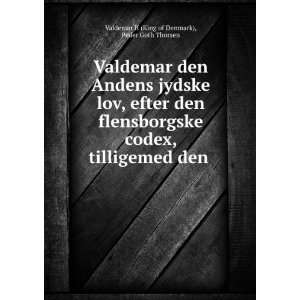  den . Peder Goth Thorsen Valdemar II (King of Denmark) Books