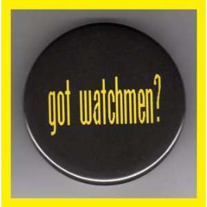  Watchmen Got Watchmen 2.25 Inch Magnet 