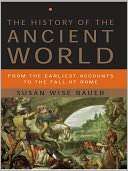   The History of the Ancient World From the Earliest 