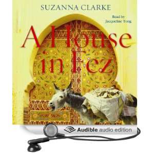  A House in Fez (Audible Audio Edition) Suzanna Clarke 