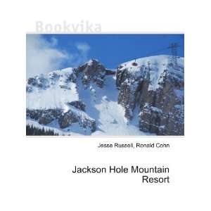  Jackson Hole Mountain Resort Ronald Cohn Jesse Russell 