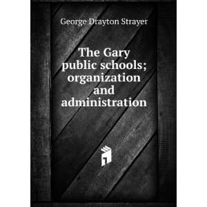   ; organization and administration George Drayton Strayer Books