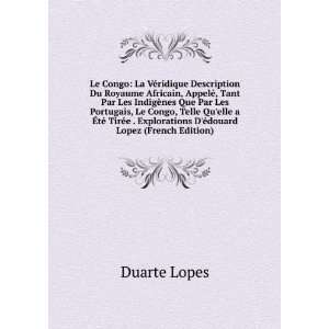   Explorations DÃ©douard Lopez (French Edition) Duarte Lopes Books
