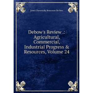   Progress & Resources, Volume 24 James Dunwoody Brownson De Bow Books