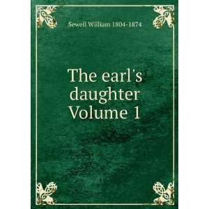    The earls daughter Volume 1 Sewell William 1804 1874 Books