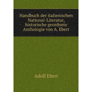   , historische geordnete Anthologie von A. Ebert Adolf Ebert Books