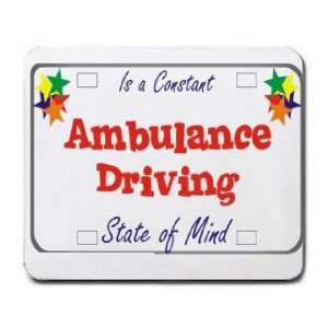 Ambulance Driving Is a Constant State of Mind Mousepad 