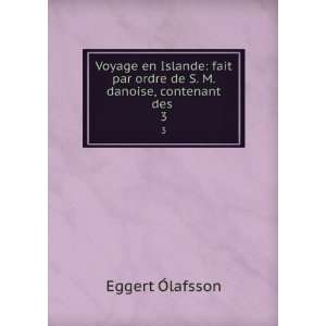   ordre de S. M. danoise, contenant des . 3 Eggert Ãlafsson Books