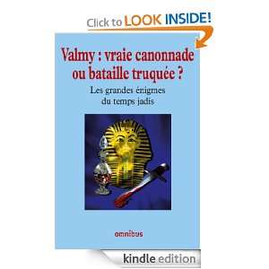 Valmy  vraie canonnade ou bataille truquée ? (French Edition 