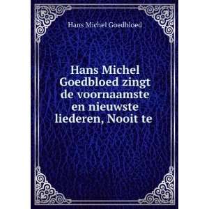   Nooit Te Vooren Gedrukt (Dutch Edition) Hans Michel Goedbloed Books