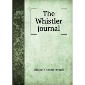  The Whistler journal Elizabeth Robins Pennell Books