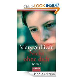 Nicht ohne dich Roman (German Edition) Mary Sullivan  