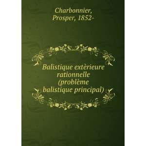   problÃ¨me balistique principal) Prosper, 1852  Charbonnier Books