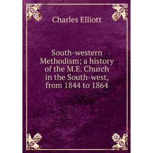   Church in the South west, from 1844 to 1864 Charles Elliott Books