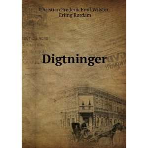    Digtninger Erling RÃ¸rdam Christian Frederik Emil Wilster Books