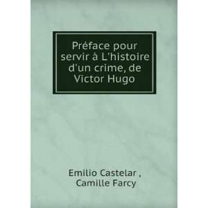   un crime, de Victor Hugo Camille Farcy Emilio Castelar  Books