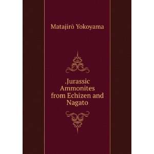  .Jurassic Ammonites from Echizen and Nagato MatajirÅ 