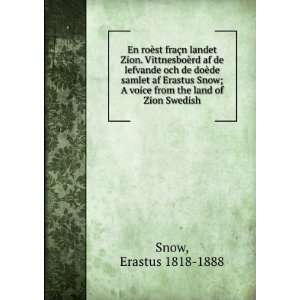   voice from the land of Zion Swedish Erastus 1818 1888 Snow Books