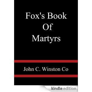Foxs Book Of Martyrs   John C. Winston Co John C. Winston Co  