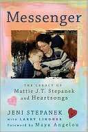   Messenger The Legacy of Mattie J. T. Stepanek and 