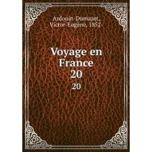   Voyage en France. 20 Victor EugÃ¨ne, 1852  Ardouin Dumazet Books