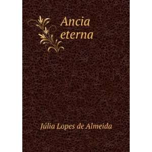  Ancia eterna JÃºlia Lopes de Almeida Books