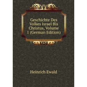   Israel Bis Christus, Volume 1 (German Edition) Heinrich Ewald Books