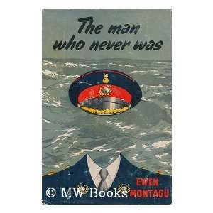  The Man Who Never Was Ewen Montagu, Lord Ismay Books