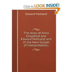   and of the New Gospel of interpretation; Edward Maitland Books