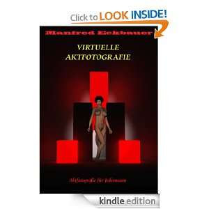 Virtuelle Aktfotografie (German Edition) Manfred Eckbauer  