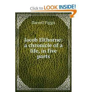   Elthorne a chronicle of a life, in five parts Darrell Figgis Books
