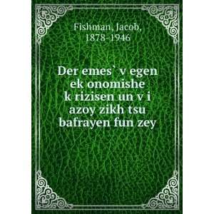   vÌ£i azoy zikh tsu bafrayen fun zey Jacob, 1878 1946 Fishman Books