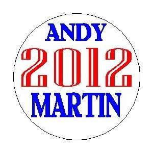 ANDY MARTIN 2012 Large 2.25 Pinback Button ~ President 2012