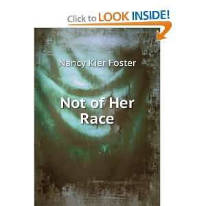  Not of Her Race Nancy Kier Foster Books