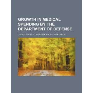  Growth in medical spending by the Department of Defense 