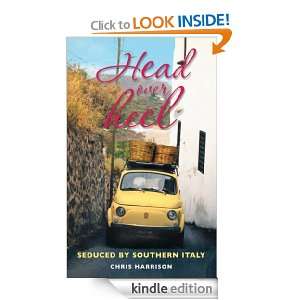 Head Over Heel Seduced by Southern Italy Chris Harrison  
