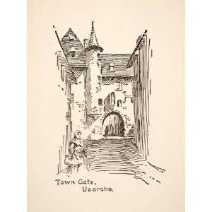  1917 Wood Engraving Town Gate Uzerche France Roy L. Hilton Correze 
