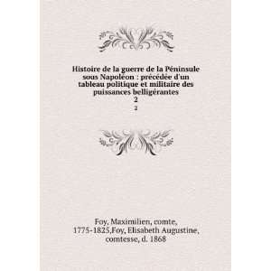   , 1775 1825,Foy, Elisabeth Augustine, comtesse, d. 1868 Foy Books