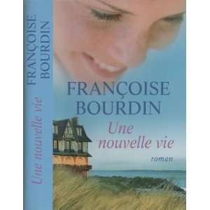  Une nouvelle vie Françoise Bourdin Books