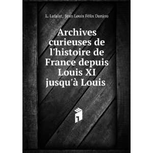  Archives curieuses de lhistoire de France depuis Louis XI 