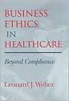 Business Ethics in Healthcare Beyond Compliance, (0253338409 