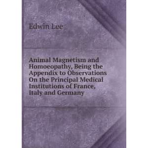 Animal Magnetism and Homoeopathy, Being the Appendix to Observations 