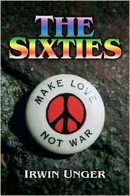 The Sixties, (0132069555), Irwin Unger, Textbooks   