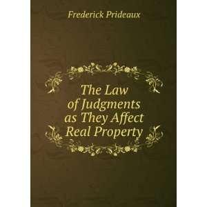   of Judgments as They Affect Real Property Frederick Prideaux Books